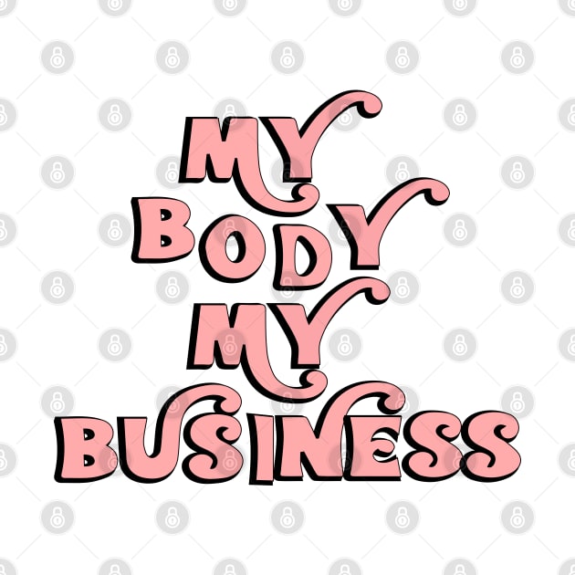 My Body My Business by ShayliKipnis