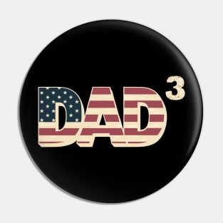 Dad of 3 kids a wonderful dad for the third time gift with american flag Pin