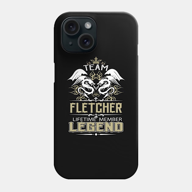 Fletcher Name T Shirt -  Team Fletcher Lifetime Member Legend Name Gift Item Tee Phone Case by yalytkinyq