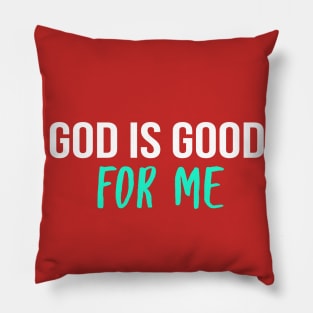 God Is Good For Me Cool Motivational Christian Pillow