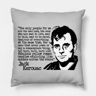 Jack Kerouac "The Only People For Me Are The Mad Ones" Quote Pillow