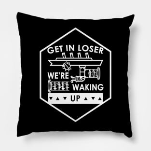 Wake Up Losers We're Waking Up Pillow