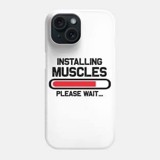 Installing Muscles please wait Phone Case