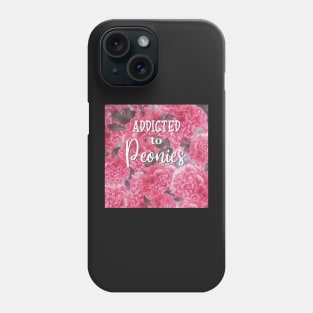 Addicted to peonies Phone Case