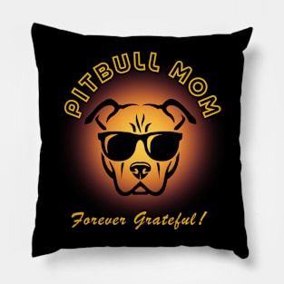 Pitbull Mom Forever Grateful - Dog Mom Pillow