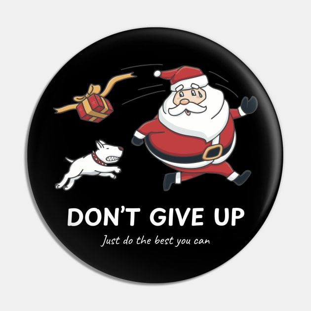 Santa Runs Away From The Dog. Don't Give Up, Marketplace  T-shirt, Accessories, Home and Decoration. Pin by Vittor Design