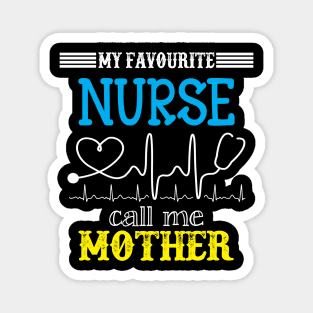 My Favorite Nurse Calls Me mother Funny Mother's Gift Magnet