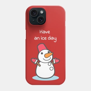 Have an ice day (red) Phone Case