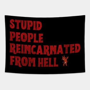 Stupid People Reincarnated From Hell Tapestry
