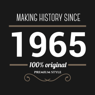 Making history since 1965 T-Shirt