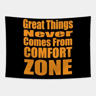 Great Things Never Comes from Comfort Zone Tapestry