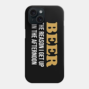 Beer Is The Reason Phone Case