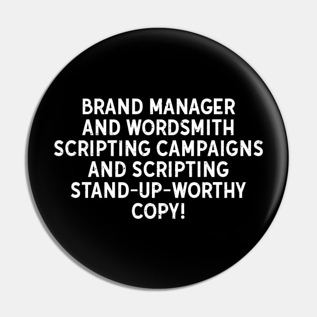 Brand Manager and Wordsmith Scripting Campaigns Pin by trendynoize