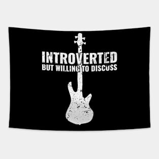 INTROVERTED BUT WILLING DISCUSS bass guitar Tapestry