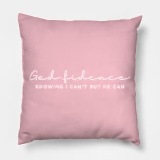 Godfidence Knowing I Cant But He Can Pillow