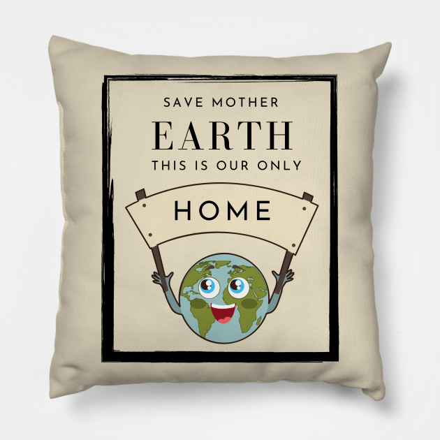 Save Mother Earth Save The Earth Pillow TeePublic