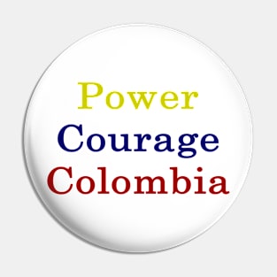 Power Courage Colombia Pin