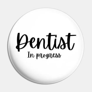 Dentist in progress Tshirt for dental students Pin