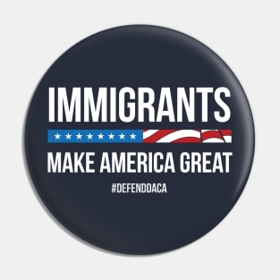 Immigrants Make America Great Pin