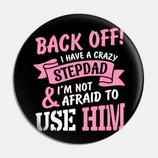 Back Off I Have A Crazy Stepdad Pin