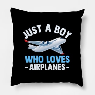 just a boy who loves airplanes Pillow