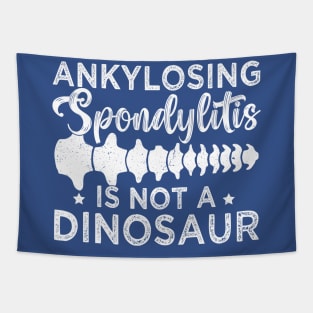 Ankylosing Spondylitis Is Not A Dinosaur AS Spine Awareness Tapestry