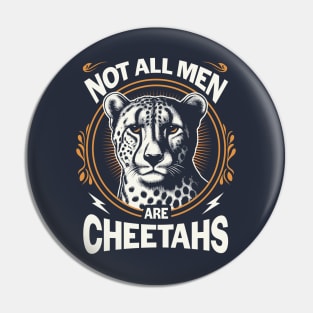 Not All Men Are Cheetahs Pin