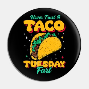 Never Trust A taco Tuesday fart Pin