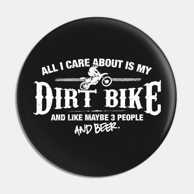 All I Care About is my Dirt Bike Pin by MADLABS