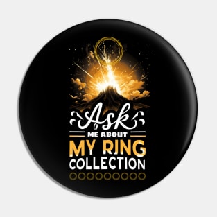 Ask Me About My Ring Collection - Fantasy Pin