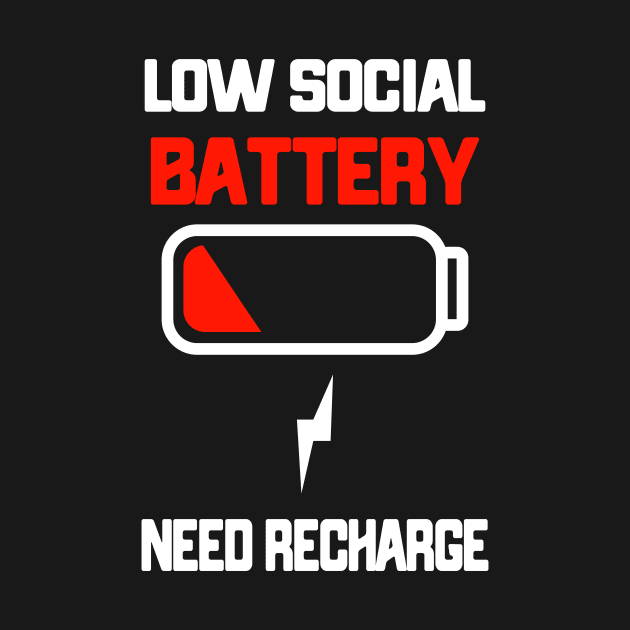 Low Social Battery Need Recharge Introvert by Foxxy Merch