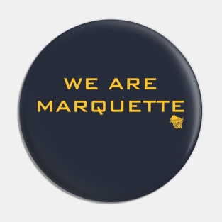 We Are Marquette Pin