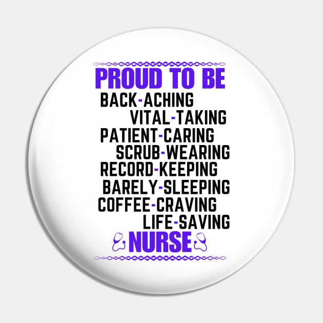 Nursing Lifestyle Humorous Proud to Be a Nurse Saying - Nursing Challenges Funny Appreciation Gift Idea Pin by KAVA-X