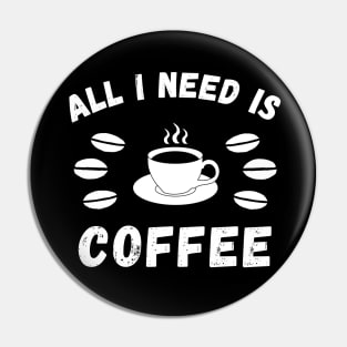 All I need is coffee quote Pin