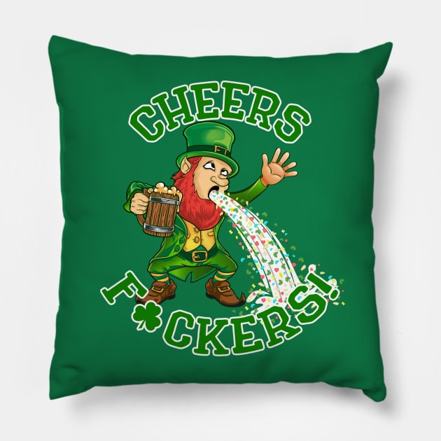 Cheers F ckers Leprechaun Puke Pillow by KarmicKal