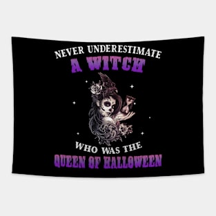 Never Underestimate A Witch The Queen Of Halloween Shirt Tapestry