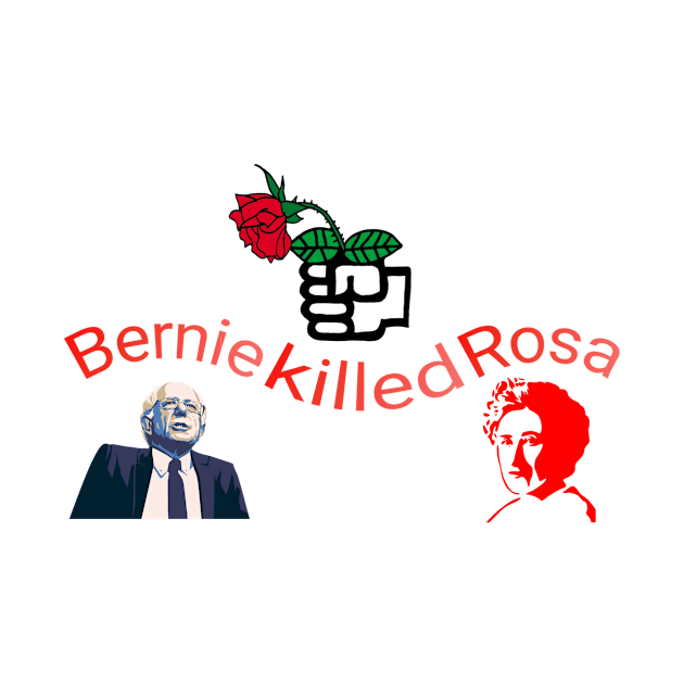 Bernie Killed Rosa by Emma Tebibyte