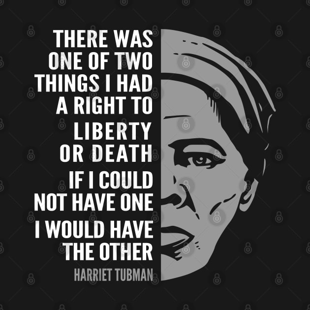 Harriet Tubman Inspirational Quote: Liberty or Death by Elvdant