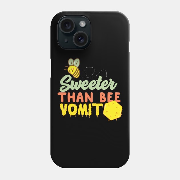 Sweeter Than Bee Vomit Phone Case by thingsandthings