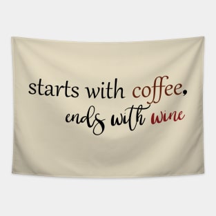 Start With Coffee Ends With Wine Tapestry