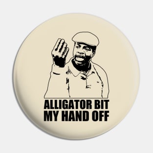Classic Gilmore Alligator Bit My Hand Off Pin