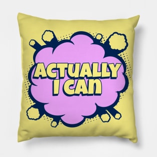 Actually I can - Comic Book Graphic Pillow