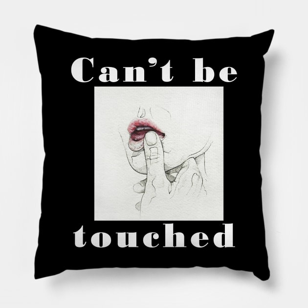 Cannot be touched design Pillow by Graphic designs by funky