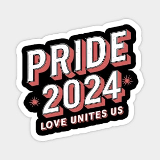 Gay Pride 2024 LGBT Love Unites Us Lesbian Trans Gift For LGBTQIA Rainbow Family Queer Intersex Asexual 2024 Magnet