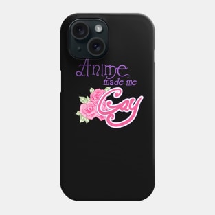 Anime Made Me Gay Phone Case