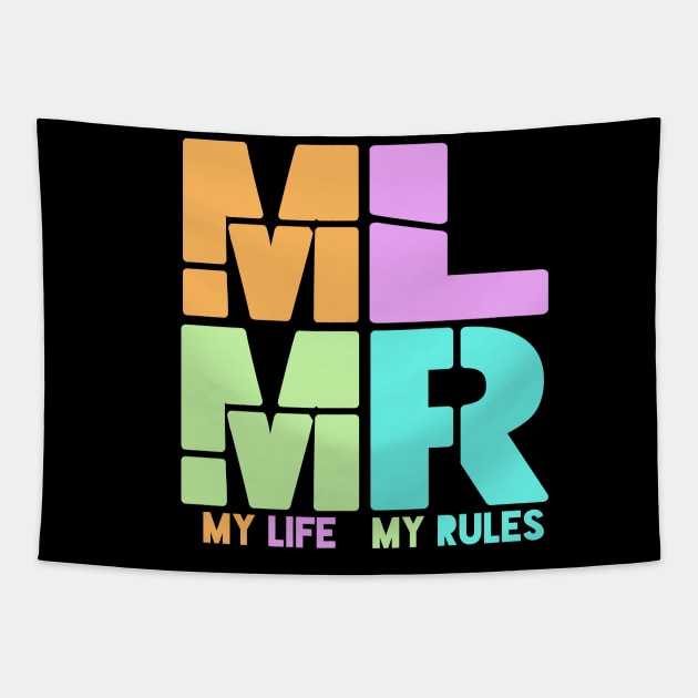 My Life, My Rules! MLMR! Tapestry by VellArt