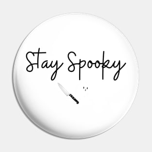 Stay Spooky (Black Text) Pin