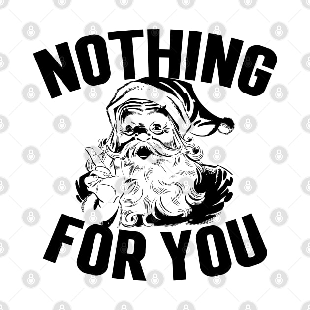 Nothing For You! Funny Santa by Emma