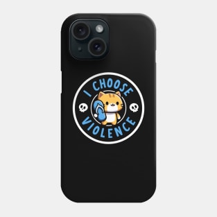 I choose Violence Phone Case