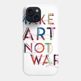 make art not war Phone Case